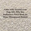 Tieraona Low Dog, M.D.: Why Soy Isoflavones Don’t Work for Many Menopausal Women soy